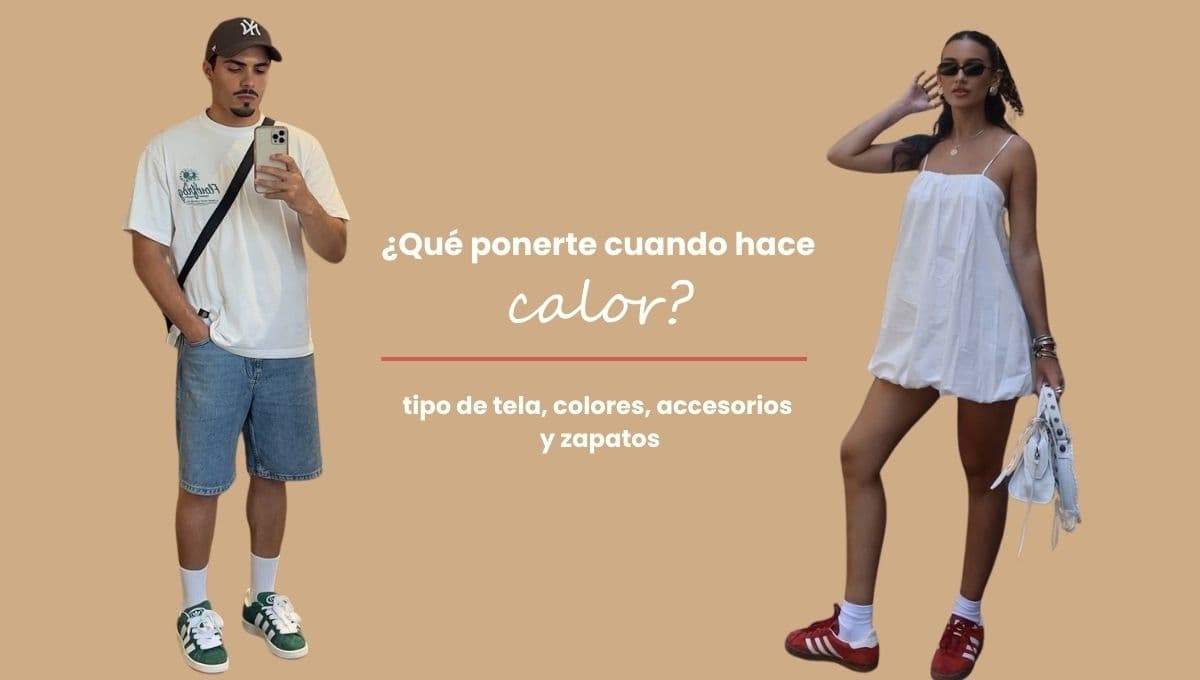 ¿Qué tipo de ropa usar en época de calor?