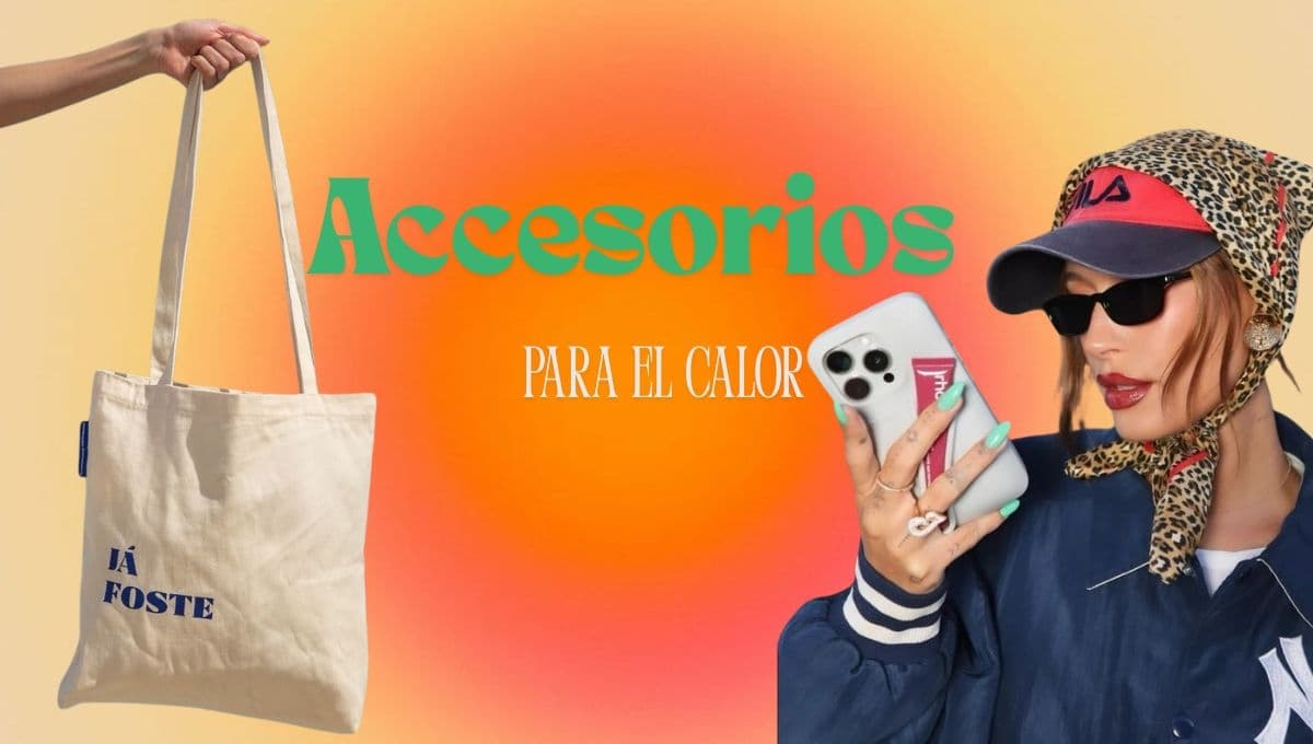 Accesorios para el calor: 3 básicos para elevar tu outfit