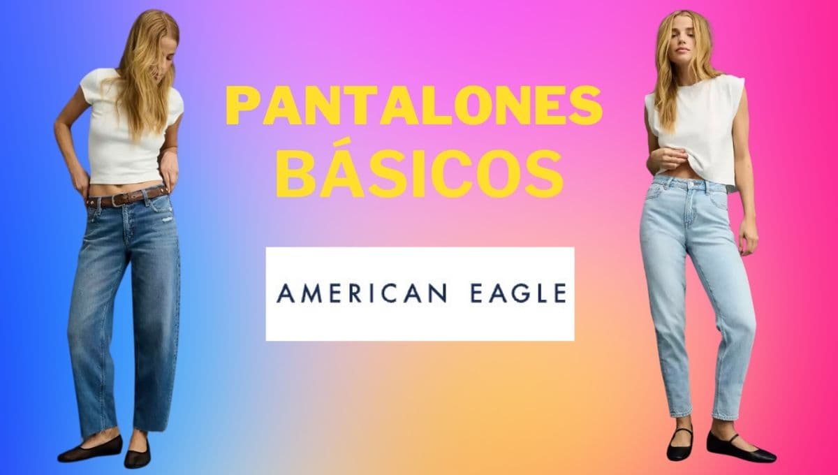 3 pantalones de American Eagle que debes tener