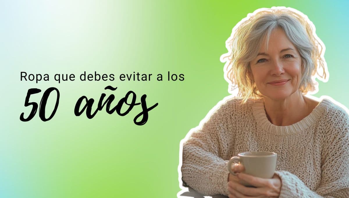 ¿Qué ropa evitar a los 50 años?